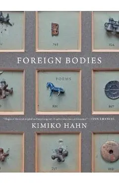 Foreign Bodies: Poems - Kimiko Hahn