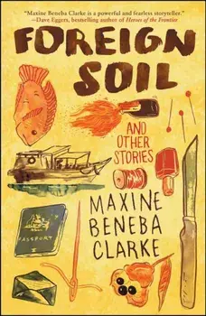Foreign Soil: And Other Stories, Paperback/Maxine Beneba Clarke