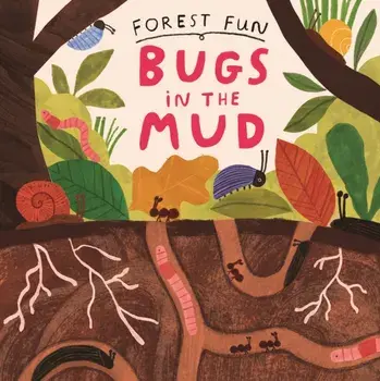 Forest Fun: Bugs in the Mud, Paperback/Susie Williams