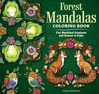 Forest Mandalas Coloring Book. Fun Woodland Creatures and Scenes to Color, Paperback/Nanna Rosengren