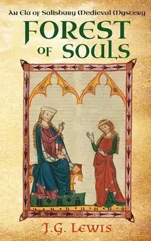 Forest of Souls: An Ela of Salisbury Medieval Mystery, Paperback/J. G. Lewis
