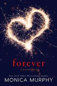 Forever: A Friends Novel, Paperback/Monica Murphy