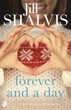 Forever and a Day: Lucky Harbor 6, Paperback/Jill Shalvis