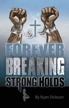 Forever Breaking Strongholds, Paperback/Ryan Dickson