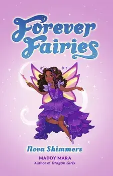 Forever Fairies: Nova Shimmers, Paperback/Maddy Mara