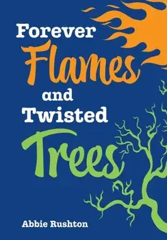 Forever Flames and Twisted Trees. Fluency 5, Paperback/Abbie Rushton
