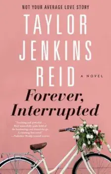 Forever, Interrupted, Paperback/Taylor Jenkins Reid