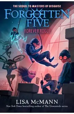 Forever Rogue (the Forgotten Five, Book 7) - Lisa Mcmann