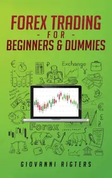 Forex Trading for Beginners & Dummies, Hardcover/Giovanni Rigters
