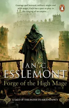 Forge of the High Mage, Paperback/Ian C Esslemont