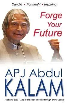 Forge Your Future, Paperback/A. P. J. Abdul Kalam