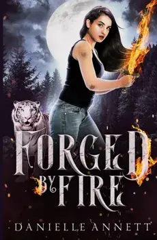 Forged by Fire: A Snarky New-Adult Urban Fantasy Series, Paperback/Danielle Annett