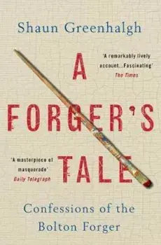 Forger's Tale/Shaun Greenhalgh