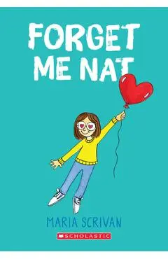 Forget Me Nat (Nat Enough #2), 2 - Maria Scrivan