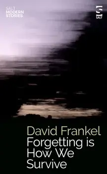 Forgetting is How We Survive, Paperback/David Frankel