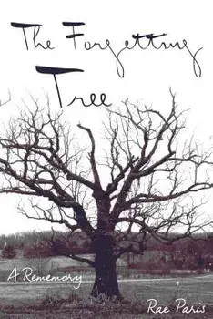 Forgetting Tree: A Rememory, Paperback/Rae Paris