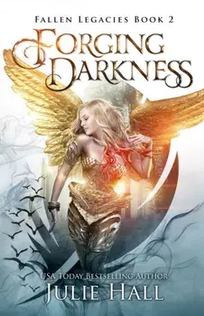 Forging Darkness, Paperback/Julie Hall