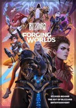 Forging Worlds: Stories Behind the Art of Blizzard Entertainment, Hardcover/Micky Neilson