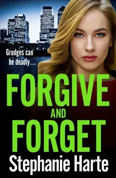 Forgive and Forget, Paperback/Stephanie Harte
