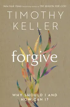 Forgive. Why should I and how can I?, Paperback/Timothy Keller