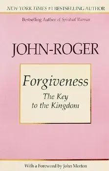 Forgiveness: The Key to the Kingdom, Paperback/John-Roger