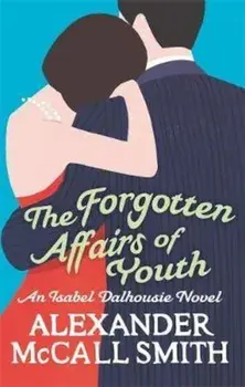 Forgotten Affairs Of Youth, Paperback/Alexander McCall Smith
