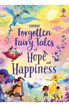 Forgotten Fairy Tales of Hope and Happiness - Mary Sebag-montefiore