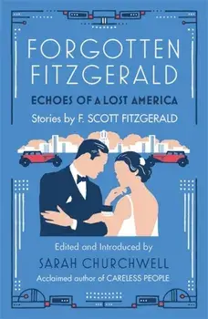 Forgotten Fitzgerald. Echoes of a Lost America, Paperback/Sarah Churchwell