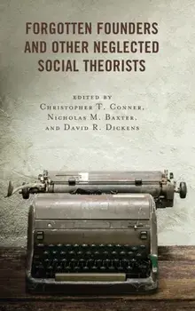 Forgotten Founders and Other Neglected Social Theorists, Paperback/***