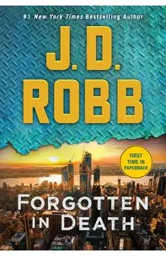 Forgotten in Death: An Eve Dallas Novel - J. D. Robb