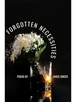 Forgotten Necessities. Poems, Paperback/Jared Singer