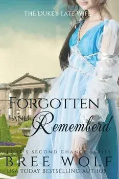 Forgotten & Remembered: The Duke's Late Wife, Paperback/Bree Wolf