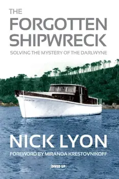 Forgotten Shipwreck. Solving the Mystery of the Darlwyne, Paperback/Nick Lyon