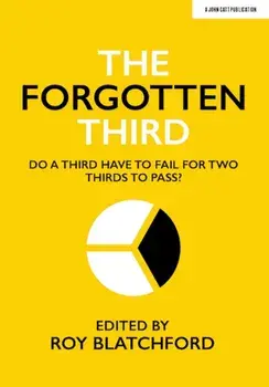 Forgotten Third. Do one third have to fail for two thirds to succeed?, Paperback/***