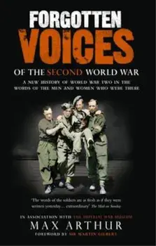 Forgotten Voices Of The Second World War, Paperback/Max Arthur