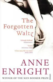 Forgotten Waltz, Paperback/Anne Enright