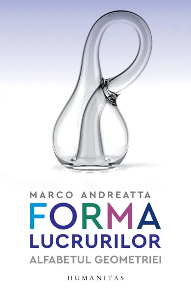 Forma lucrurilor. Alfabetul geometriei