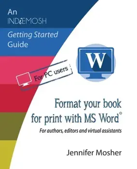 Format your book for print with MS Word(R): For authors, editors and virtual assistants, Paperback/Jennifer Mosher