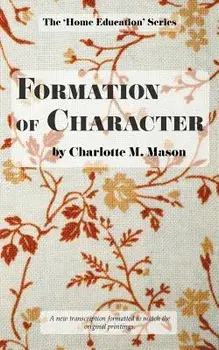 Formation of Character, Paperback/Charlotte M. Mason