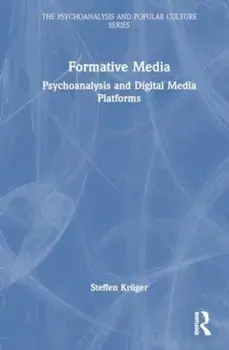 Formative Media. Psychoanalysis and Digital Media Platforms, Paperback/Steffen Kruger
