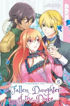 Formerly, the Fallen Daughter of the Duke, Volume 5, Paperback/Saki Ichibu