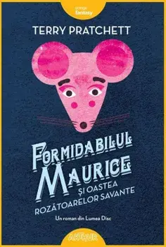 Formidabilul Maurice si oastea rozatoarelor savante/Terry Pratchett