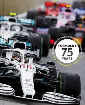 Formula 1 75 Years. At Speed with the World's Greatest Motorsport, Hardback/James Mann