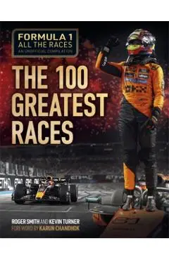 Formula 1 All the Races: the 100 Greatest Races - Roger|turner Smith
