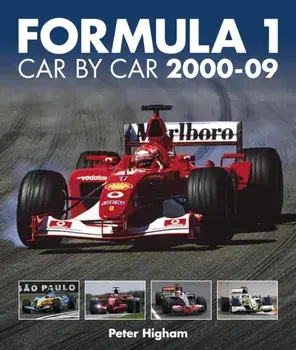 Formula 1 Car By Car 2000 - 09, Hardback/Peter Higham