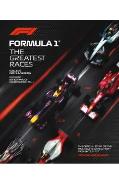 Formula 1: The Greatest Races - Giles Richards