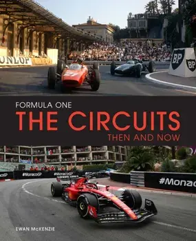 Formula One The Circuits: Then and Now, Hardback/Frank Hopkinson