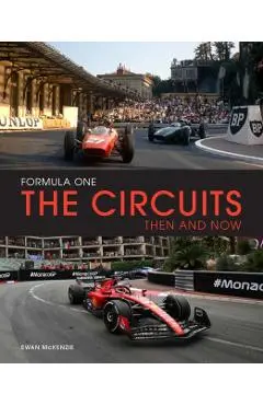 Formula One The Circuits: Then & Now - Frank Hopkinson