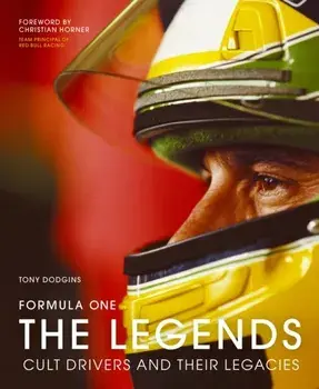 Formula One: The Legends. Cult drivers and their legacies, Hardback/Tony Dodgins