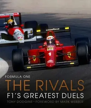 Formula One: The Rivals. F1's Greatest Duels, Hardback/Mark Webber